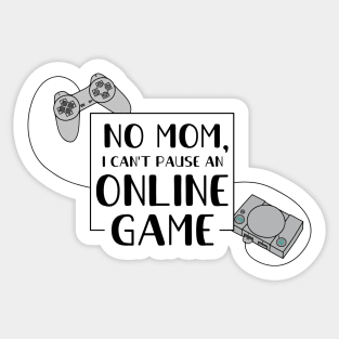 Can´t Pause an Online Game Sticker